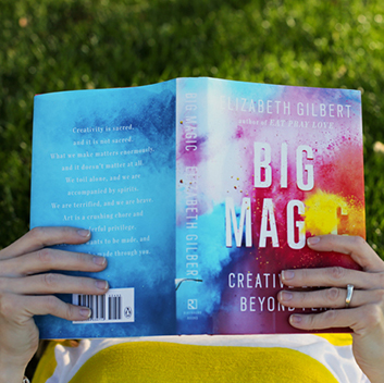 Big Magic: Creative Living Beyond Fear by Elizabeth Gilbert